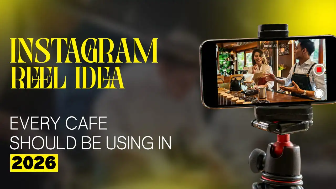 Instagram Reels Ideas Every Cafe Should Be Using in 2026